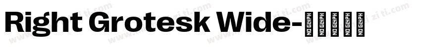 Right Grotesk Wide字体转换